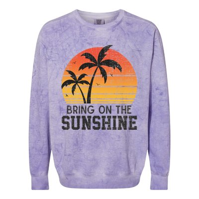 Bring On The Sunshine Summertime Summer Season Summer Vibes Gift Colorblast Crewneck Sweatshirt