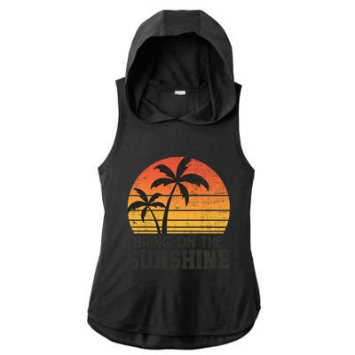 Bring On The Sunshine Summertime Summer Season Summer Vibes Gift Ladies PosiCharge Tri-Blend Wicking Draft Hoodie Tank