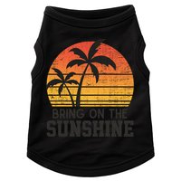 Bring On The Sunshine Summertime Summer Season Summer Vibes Gift Doggie Tank
