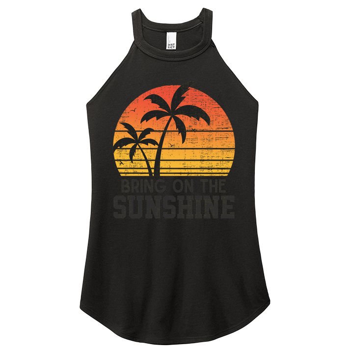 Bring On The Sunshine Summertime Summer Season Summer Vibes Gift Women's Perfect Tri Rocker Tank