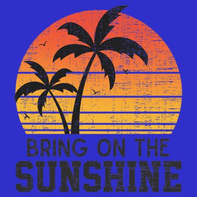 Bring On The Sunshine Summertime Summer Season Summer Vibes Gift T-Shirt
