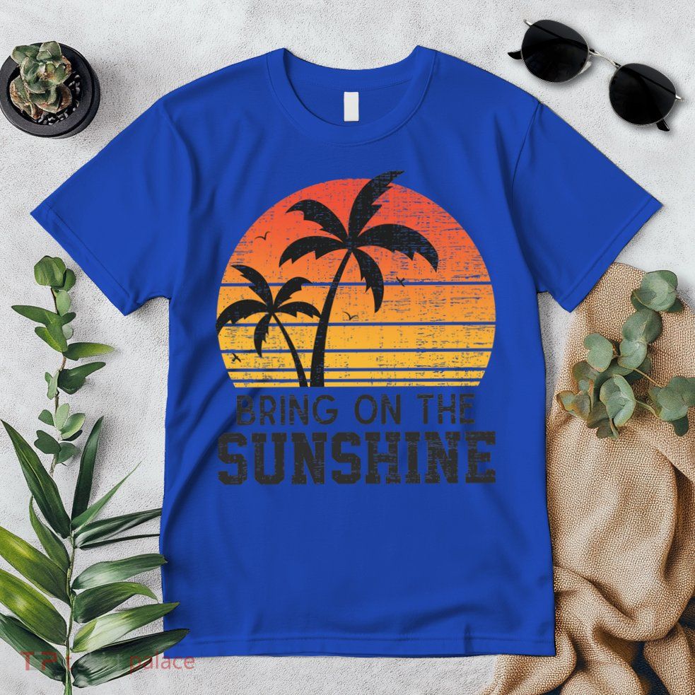 Bring On The Sunshine Summertime Summer Season Summer Vibes Gift Premium T-Shirt