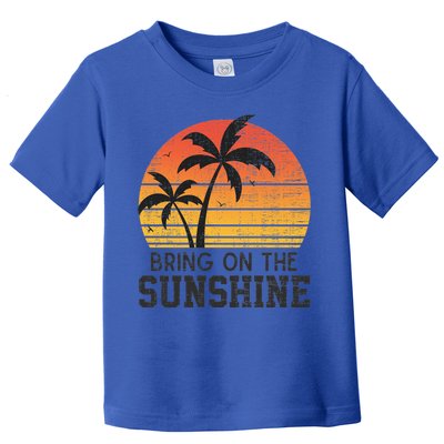 Bring On The Sunshine Summertime Summer Season Summer Vibes Gift Toddler T-Shirt