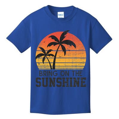 Bring On The Sunshine Summertime Summer Season Summer Vibes Gift Kids T-Shirt