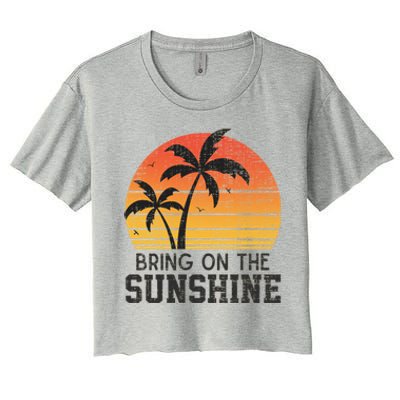 Bring On The Sunshine Summertime Summer Season Summer Vibes Gift Women's Crop Top Tee