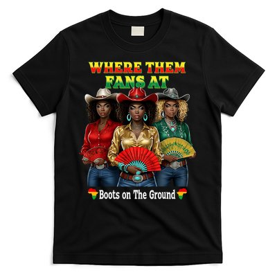 Boots On The Ground Juneteenth Cowgirl Where Them Fans At T-Shirt