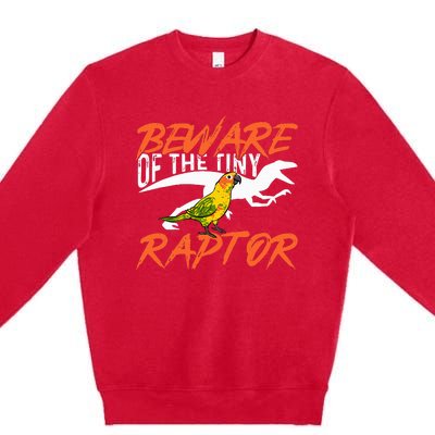 Beware Of The Tiny Raptor Parrot Bird Conure Premium Crewneck Sweatshirt