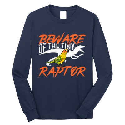 Beware Of The Tiny Raptor Parrot Bird Conure Long Sleeve Shirt