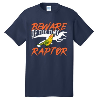 Beware Of The Tiny Raptor Parrot Bird Conure Tall T-Shirt