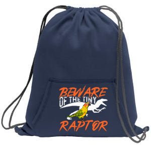 Beware Of The Tiny Raptor Parrot Bird Conure Sweatshirt Cinch Pack Bag