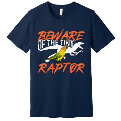 Beware Of The Tiny Raptor Parrot Bird Conure Premium T-Shirt