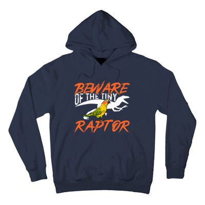 Beware Of The Tiny Raptor Parrot Bird Conure Tall Hoodie