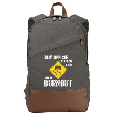 But Officer The Sign Said Do A Burnout Cotton Canvas Backpack