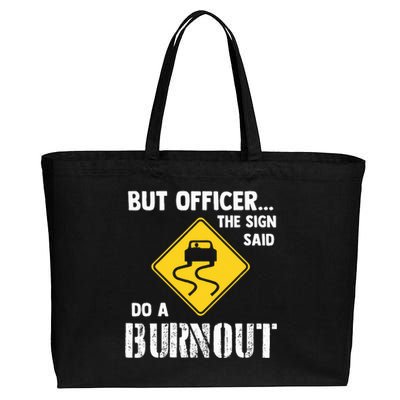 But Officer The Sign Said Do A Burnout Cotton Canvas Jumbo Tote