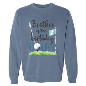 Brother Of The Birthday Golfer Matching 1st Birthday Family Gift Garment-Dyed Sweatshirt