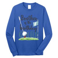 Brother Of The Birthday Golfer Matching 1st Birthday Family Gift Long Sleeve Shirt