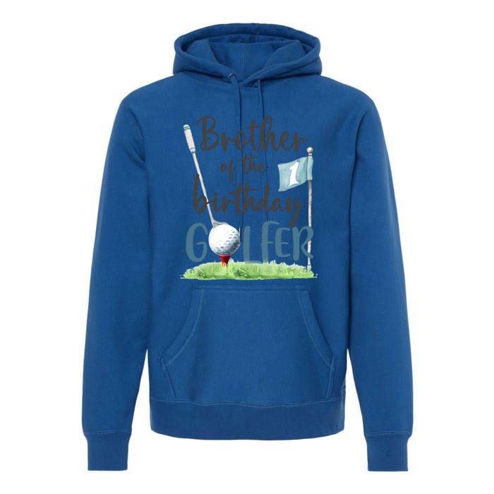 Brother Of The Birthday Golfer Matching 1st Birthday Family Gift Premium Hoodie