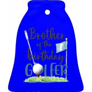 Brother Of The Birthday Golfer Matching 1st Birthday Family Gift Ceramic Bell Ornament