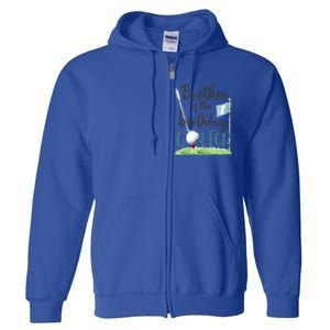 Brother Of The Birthday Golfer Matching 1st Birthday Family Gift Full Zip Hoodie