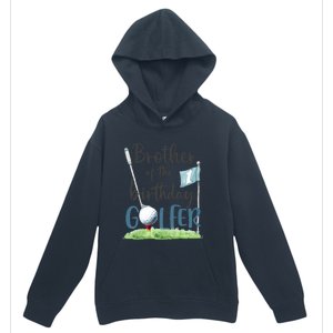 Brother Of The Birthday Golfer Matching 1st Birthday Family Gift Urban Pullover Hoodie