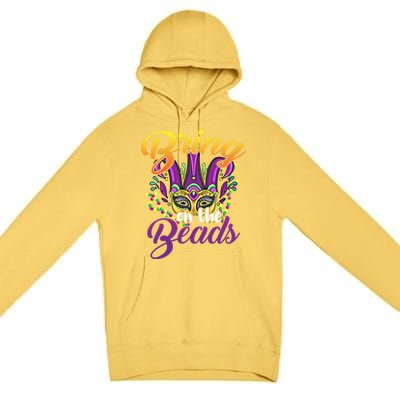 Bring On The Beads Mardi Gras Festival Masquerade Carnival Funny Gift Premium Pullover Hoodie