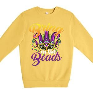 Bring On The Beads Mardi Gras Festival Masquerade Carnival Funny Gift Premium Crewneck Sweatshirt