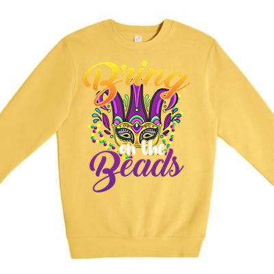 Bring On The Beads Mardi Gras Festival Masquerade Carnival Funny Gift Premium Crewneck Sweatshirt