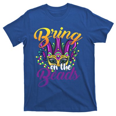 Bring On The Beads Mardi Gras Festival Masquerade Carnival Funny Gift T-Shirt