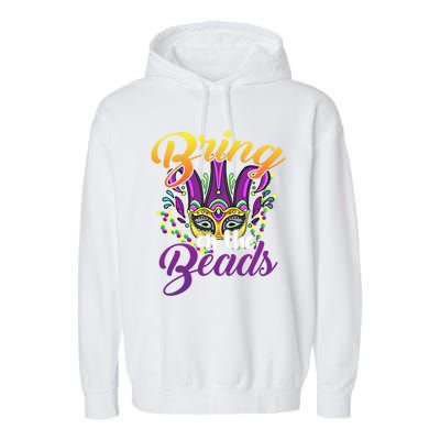 Bring On The Beads Mardi Gras Festival Masquerade Carnival Funny Gift Garment-Dyed Fleece Hoodie