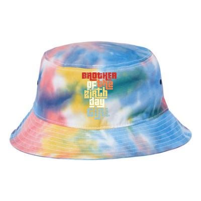 Brother Of The Birthday Girl Vintage Matching Family Party Tie Dye Newport Bucket Hat