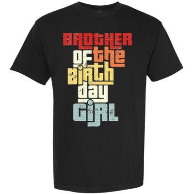 Brother Of The Birthday Girl Vintage Matching Family Party Garment-Dyed Heavyweight T-Shirt