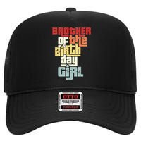 Brother Of The Birthday Girl Vintage Matching Family Party High Crown Mesh Back Trucker Hat