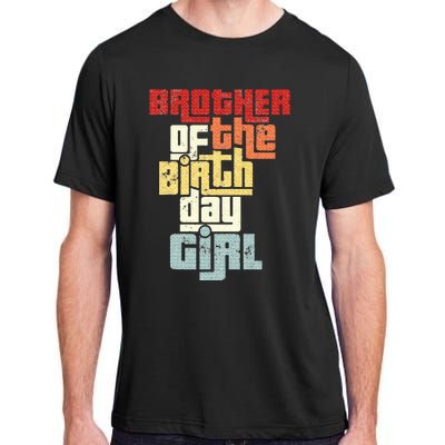 Brother Of The Birthday Girl Vintage Matching Family Party Adult ChromaSoft Performance T-Shirt