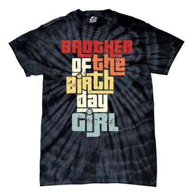 Brother Of The Birthday Girl Vintage Matching Family Party Tie-Dye T-Shirt