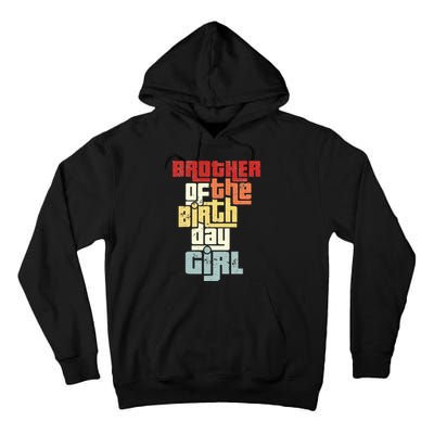 Brother Of The Birthday Girl Vintage Matching Family Party Tall Hoodie