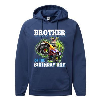 Brother Of The Birthday Boy Dinosaur Monster Truck Birthday Performance Fleece Hoodie