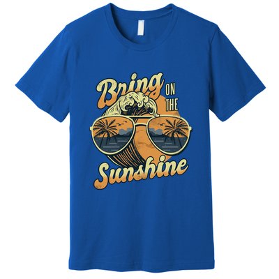 Bring On The Sunshine Beach Premium T-Shirt