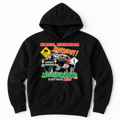 But Officer The Sign Said Do A Burnuout Woodward Ave Detroit To Pontiac 2024 Hoodie
