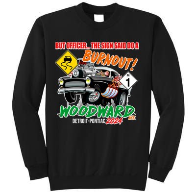 But Officer The Sign Said Do A Burnuout Woodward Ave Detroit To Pontiac 2024 Sweatshirt