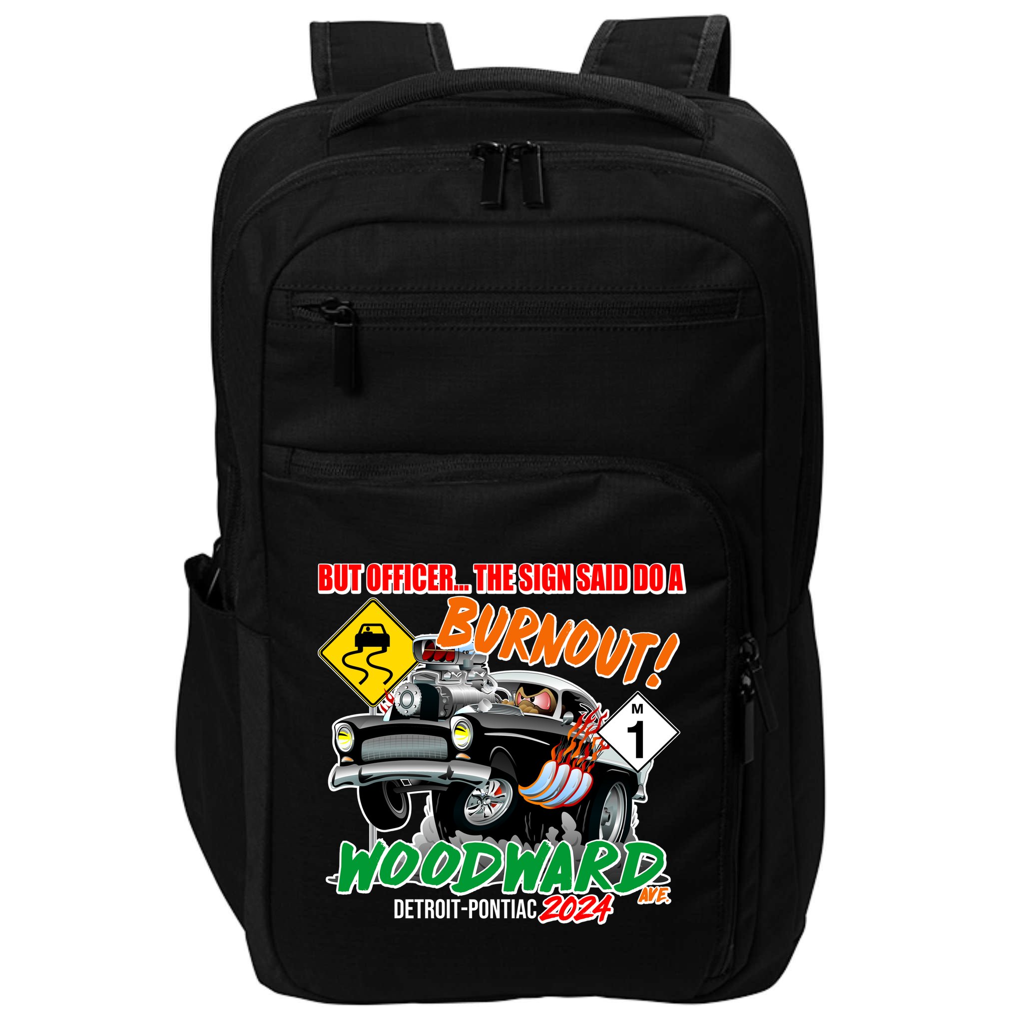 But Officer The Sign Said Do A Burnuout Woodward Ave Detroit To Pontiac 2024 Impact Tech Backpack