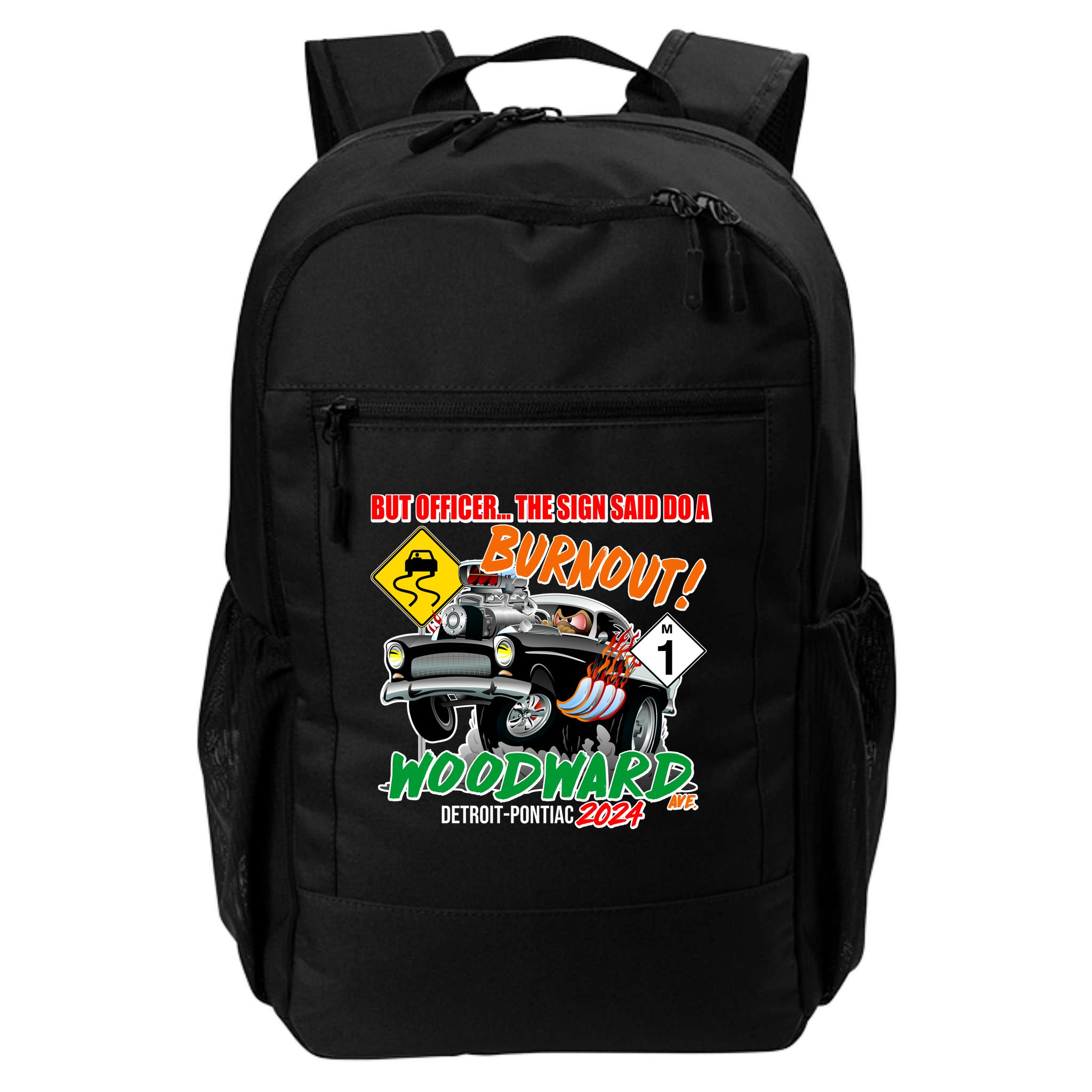 But Officer The Sign Said Do A Burnuout Woodward Ave Detroit To Pontiac 2024 Backpack