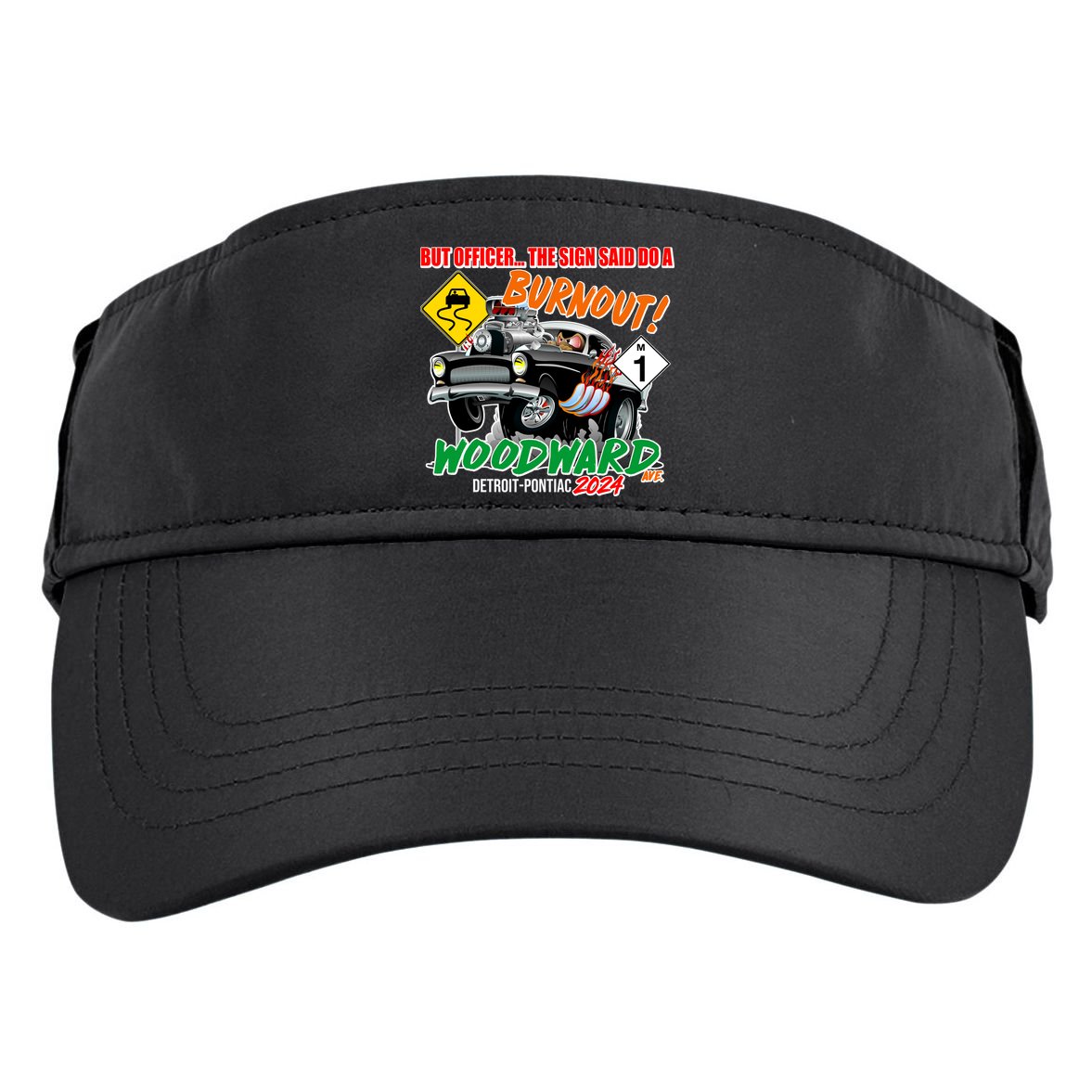 But Officer The Sign Said Do A Burnuout Woodward Ave Detroit To Pontiac 2024 Adult Drive Performance Visor