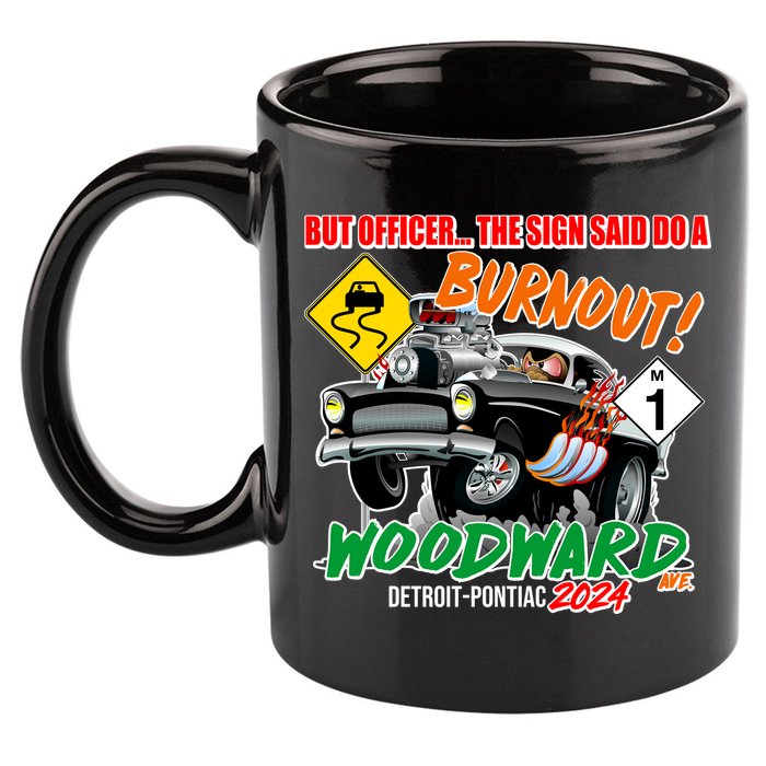 But Officer The Sign Said Do A Burnuout Woodward Ave Detroit To Pontiac 2024 11oz C Handle Ceramic Mug