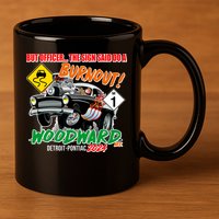 But Officer The Sign Said Do A Burnuout Woodward Ave Detroit To Pontiac 2024 11oz C Handle Ceramic Mug
