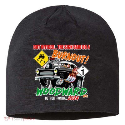 But Officer The Sign Said Do A Burnuout Woodward Ave Detroit To Pontiac 2024 Sustainable Beanie