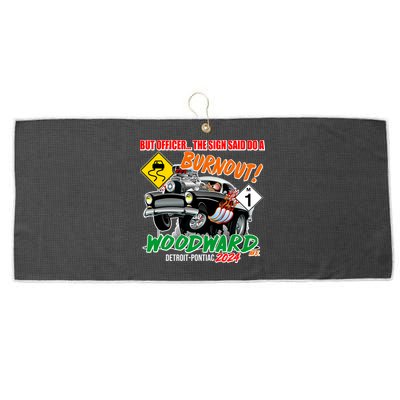 But Officer The Sign Said Do A Burnuout Woodward Ave Detroit To Pontiac 2024 Large Microfiber Waffle Golf Towel