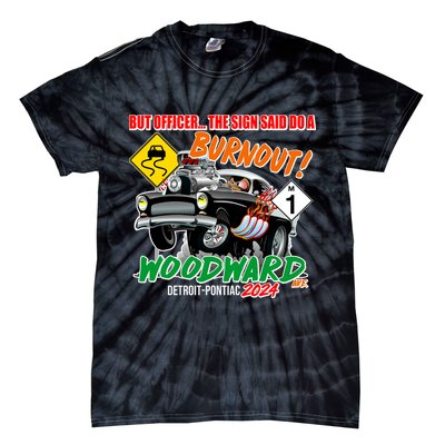 But Officer The Sign Said Do A Burnuout Woodward Ave Detroit To Pontiac 2024 Tie-Dye T-Shirt