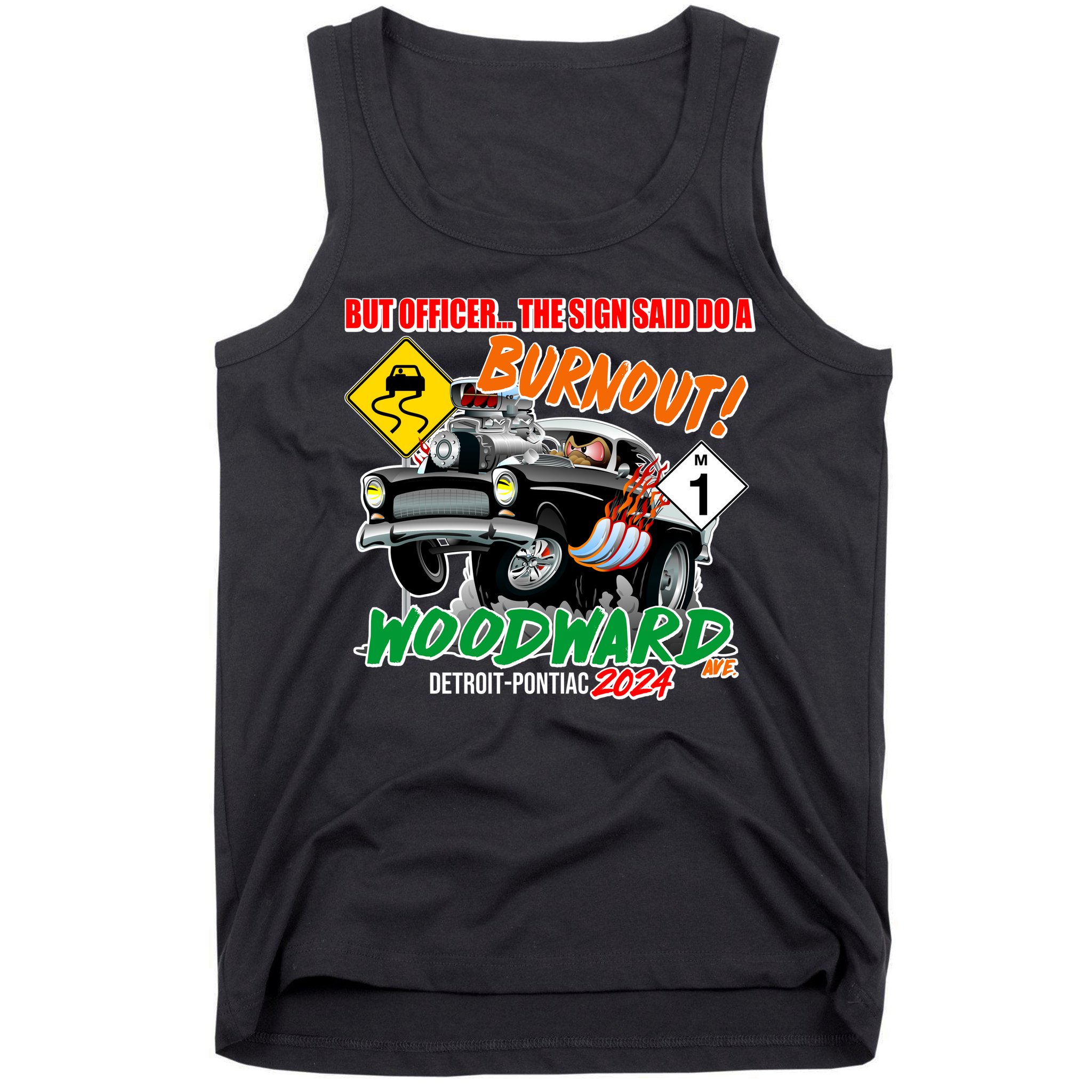 But Officer The Sign Said Do A Burnuout Woodward Ave Detroit To Pontiac 2024 Tank Top