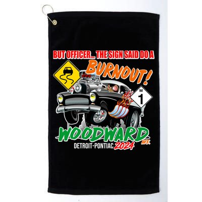 But Officer The Sign Said Do A Burnuout Woodward Ave Detroit To Pontiac 2024 Golf Towel