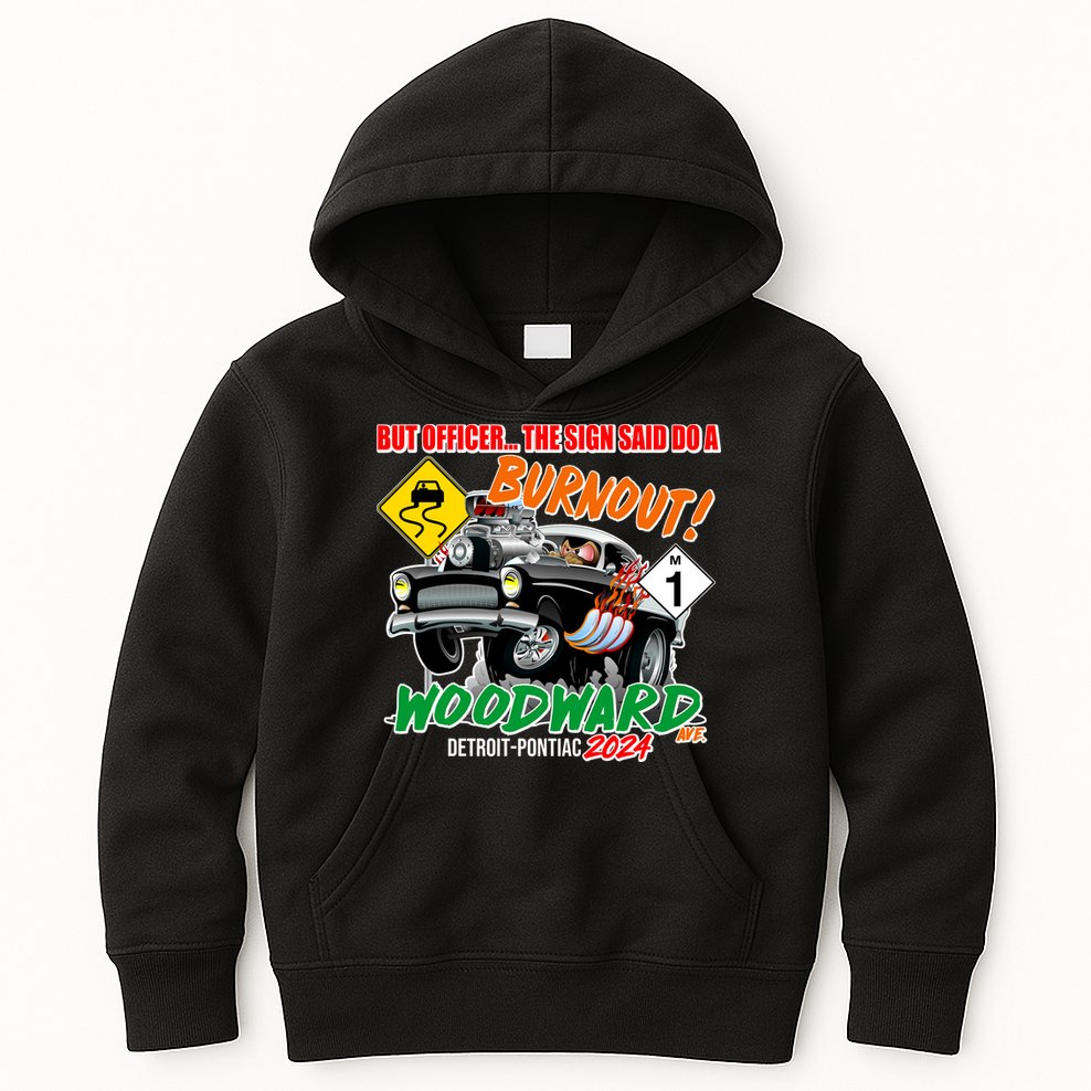 But Officer The Sign Said Do A Burnuout Woodward Ave Detroit To Pontiac 2024 Kids Hoodie